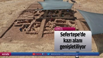 Sefertepe'de kazı alanı genişletiliyor