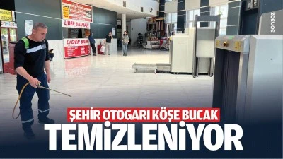 Şehir otogarı k&ouml;şe bucak temizleniyor