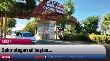 Şehir otogarı sil baştan...