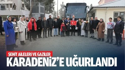 Şehit aileleri ve gaziler Karadeniz&rsquo;e uğurlandı