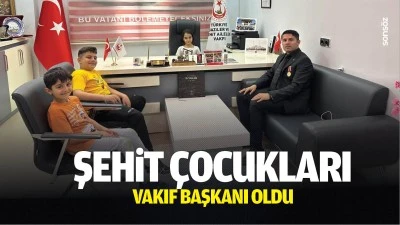 Şehit &ccedil;ocukları, vakıf başkanı oldu