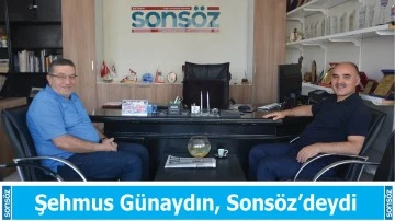 Şehmus G&uuml;naydın, Sons&ouml;z&rsquo;deydi