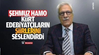 Şehmuz Hamo, K&uuml;rt edebiyat&ccedil;ıların şiirlerini seslendirdi 