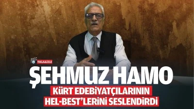 Şehmuz Hamo, K&uuml;rt edebiyat&ccedil;ılarının Hel-best&rsquo;lerini seslendirdi 