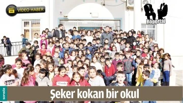 ŞEKER KOKAN BİR OKUL