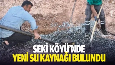 Seki K&ouml;y&uuml;&rsquo;nde yeni su kaynağı bulundu