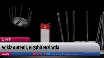Sekiz Antenli, Gigabit Hızlarda