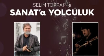 SELİM TOPRAK İLE SANATA YOLCULUK