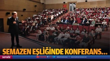 Semazen eşliğinde konferans&hellip;