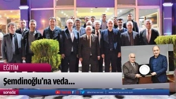 Şemdinoğlu'na veda&hellip;