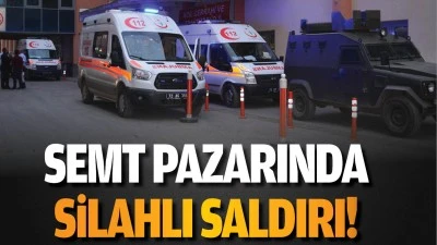 Semt pazarında silahlı saldırı!