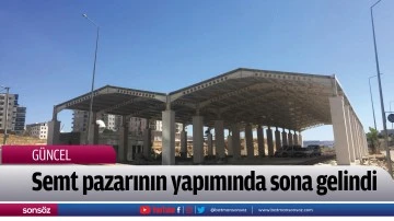 Semt pazarının yapımında sona gelindi