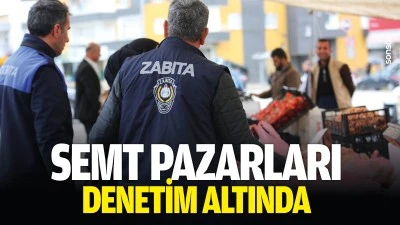 Semt pazarları denetim altında
