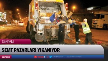 Semt pazarları yıkanıyor