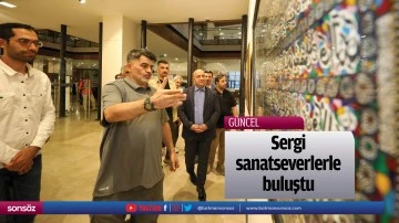 Sergi sanatseverlerle buluştu