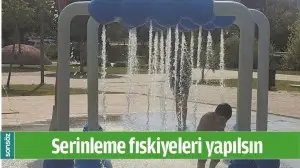 SERİNLEME FISKİYELERİ YAPILSIN