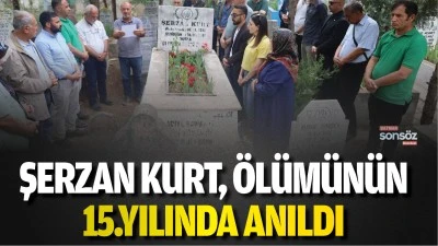 Şerzan Kurt, &ouml;l&uuml;m&uuml;n&uuml;n 15.yılında anıldı