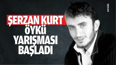 Şerzan Kurt &Ouml;yk&uuml; Yarışması başladı
