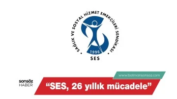 &ldquo;SES, 26 yıllık m&uuml;cadele&rdquo;