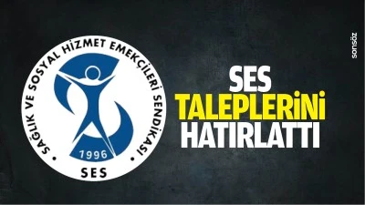 SES, taleplerini hatırlattı