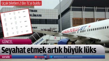 Seyahat etmek artık b&uuml;y&uuml;k l&uuml;ks