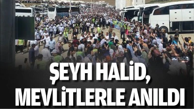 Şeyh Halid, mevlitlerle anıldı