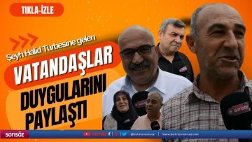 Şeyh Halid T&uuml;rbesine gelen vatandaşlar duygularını paylaştı