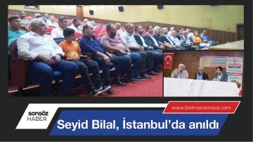 Seyid Bilal, İstanbul&rsquo;da anıldı