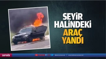 Seyir halindeki ara&ccedil; yandı