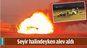 SEYİR HALİNDEYKEN ALEV ALDI