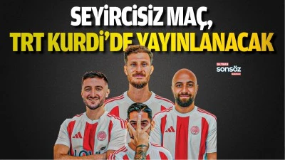 Seyircisiz ma&ccedil;, TRT Kurdi&rsquo;de yayınlanacak
