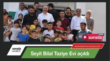 Seyit Bilal Taziye Evi a&ccedil;ıldı