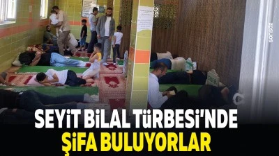Seyit Bilal T&uuml;rbesi&rsquo;nde şifa buluyorlar