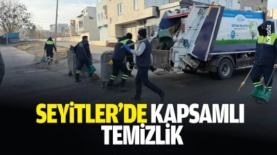 Seyitler&rsquo;de kapsamlı temizlik