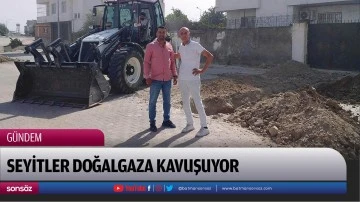 Seyitler doğalgaza kavuşuyor