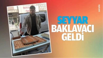 Seyyar baklavacı geldi