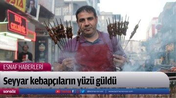 Seyyar kebap&ccedil;ıların y&uuml;z&uuml; g&uuml;ld&uuml;