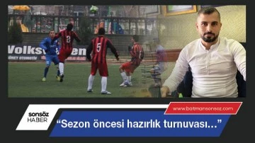 &ldquo;Sezon &ouml;ncesi hazırlık turnuvası&hellip;&rdquo;