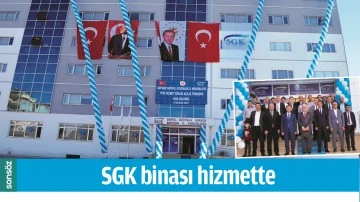 SGK BİNASI HİZMETTE