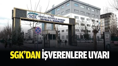 SGK&rsquo;dan işverenlere uyarı
