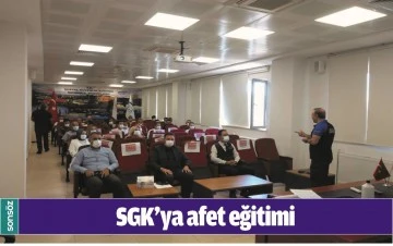 SGK&rsquo;YA AFET EĞİTİMİ