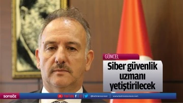 Siber g&uuml;venlik uzmanı yetiştirilecek