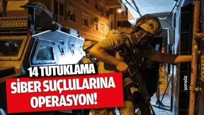 Siber su&ccedil;lularına operasyon!