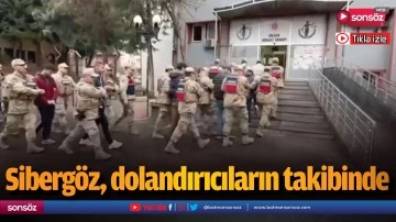 Siberg&ouml;z, dolandırıcıların takibinde