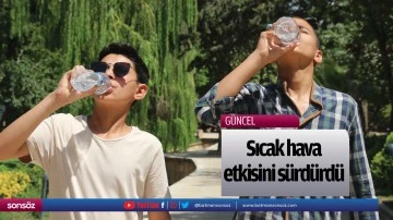 Sıcak hava etkisini s&uuml;rd&uuml;rd&uuml;
