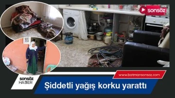 Şiddetli yağış korku yarattı
