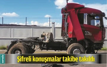 ŞİFRELİ KONUŞMALAR TAKİBE TAKILDI