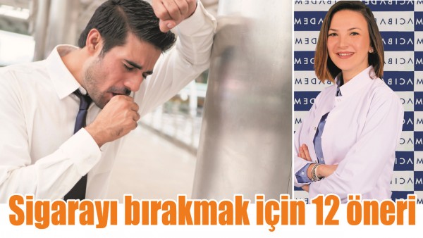 SİGARAYI BIRAKMAK İ&Ccedil;İN 12 &Ouml;NERİ