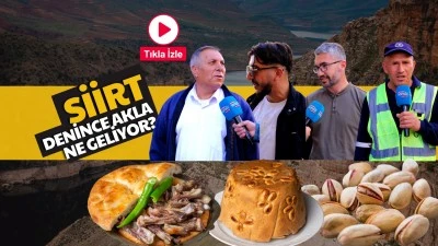 Siirt denince akla ne geliyor?