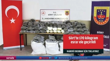 Siirt'te 170 kilogram esrar ele ge&ccedil;irildi